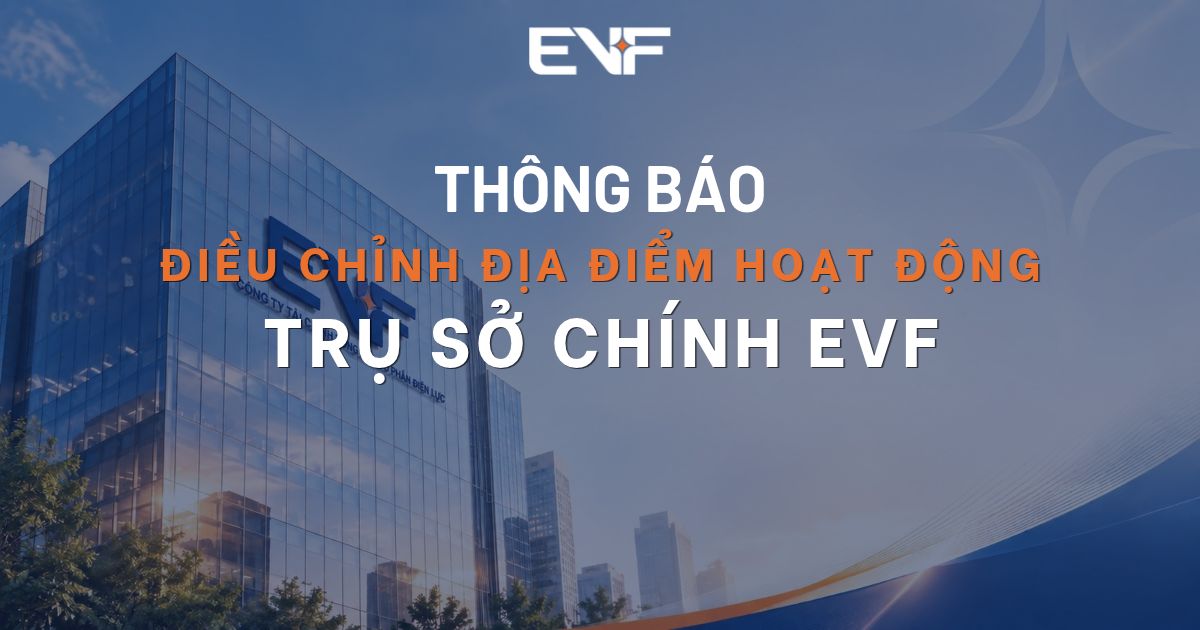 THÔNG BÁO ĐIỀU CHỈNH ĐỊA ĐIỂM HOẠT ĐỘNG TRỤ SỞ CHÍNH EVF